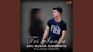 Aku Bukan Jodohnya (Fullband Version)