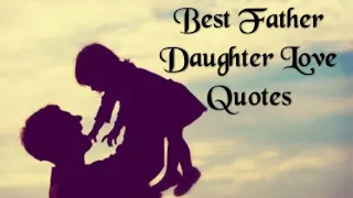 Dad My Hero | Father Daughter love quotes | Quotes about father's love