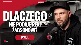 O.S.T.R. Dlaczego nie podaje ręki Żabsonowi?