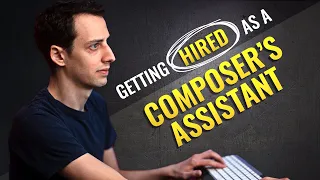 How To Get HIRED As A Composer’s Assistant