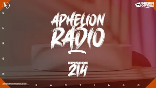 Aphelion Radio - Episode 214 with @SerenSantiago | 2 Hour Melodic Techno & Trance Live DJ Mix