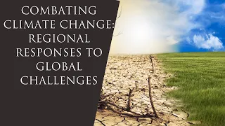 Combating Climate Change: Regional Responses to Global Challenges (10th Anniversary event)