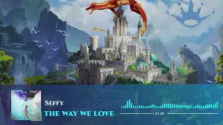[EDM/Funk] : Seffy - The Way We Love