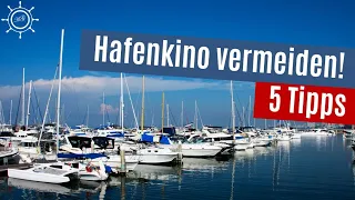 Hafenmanöver vorbereiten - 5 Tipps um Hafenkino zu vermeiden