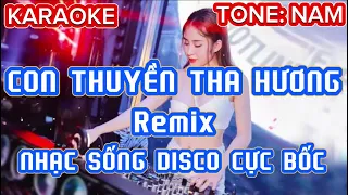 KARAOKE Con Thuyền Tha Hương Remix Tone: NAM | Nhạc Sống Disco | Sắc Nhỏ Keyboard