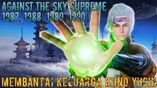 Against The Sky Supreme Episode 1987, 1988, 1989, 1990 || Alurcerita