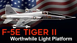 Northrop F-5E Tiger II: When You Need A Cheap But Versatile Fighter