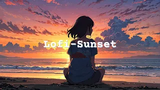 Lofi Chill Sunset 🌅 穏やかな世界に浸るLofi ☘️ Deep focus Study / 作業用BGM 【Lofi hip hop - Lofi Chill 】