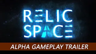 Relic Space Alpha Gameplay Trailer