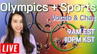 [LIVE] VOCAB to Chat : Olympics + Sports | 한국어로 수다 떨어요!