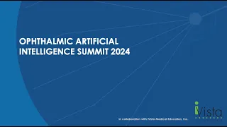 Ophthalmic AI Summit 2024