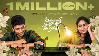 Kanmani Anbodu Kadhalan | Episode -1 | Taste Of Chocolate | Ft. Varun K.G, Preetha & Akshaya