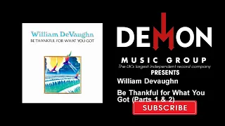 William Devaughn - Be Thankful for What You Got (Parts 1 & 2)