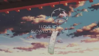 I love you - Ash King ( Slowed X Reverb )