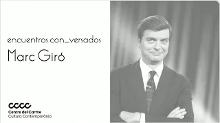 ENCUENTROS CONVERSADOS. Marc Giró