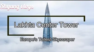 Tallest Building In Europe, LAKHTA CENTER