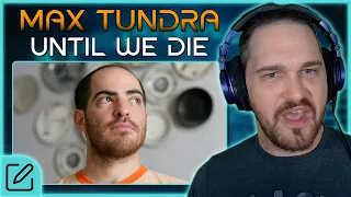 THE SHEER SKILL ON DISPLAY // Max Tundra - Until We Die // Composer Reaction & Analysis