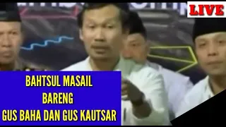 BAHTSUL MASAIL BARENG GUS BAHA DAN GUS KAUTSAR DI PLOSO [ HUKUM PEWANGI ]