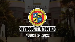 Oceanside City Council Meeting: August 24, 2022