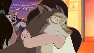 What if Aleu had been adopted by a human when she was a puppy? (Balto 2 AU)