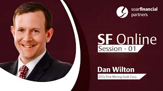 SF Online - Session 01 - First Mining Gold Corp., Dan Wilton