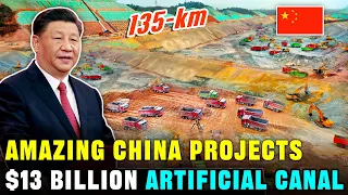 China large projects: $13 Billion to Build Asia's Longest Man-Made Canal | Planning for 100 Years!
