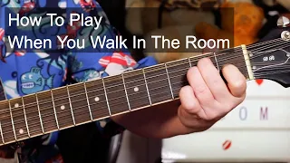 'When You Walk In The Room' The Searchers Guitar Lesson