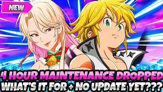 *4 HOUR MAINTAINENCE ANNOUNCED & WHAT'S IT FOR* NO PATCH NOTES FOR THIS WEEK YET? (7DS Grand Cross