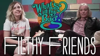 Filthy Friends - What's in My Bag?