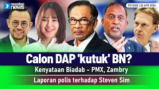 TERKINI! Calon DAP 'kutuk' BN? | Kenyataan Biadab - PMX, Zambry | Laporan polis terhadap Steven Sim