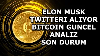 ELON MUSK TWITTERI ALIYOR / BITCOIN GUNCEL ANALIZ / SON DURUM