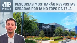 Google leva inteligência artificial para mecanismo de buscas; Bruno Meyer comenta