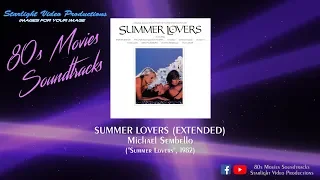 Summer Lovers (Extended) - Michael Sembello ("Summer Lovers", 1982)