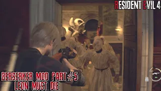 Resident Evil 4 Remake Berserker MOD Leon Must Die but with INFINITE AMMO Chapter #9