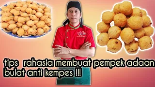 TIPS MEMBUAT PEMPEK ADAAN BULAT ANTI KEMPES ( @sahabatkulinermnc7096 )