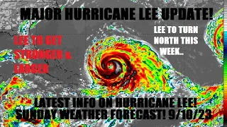 Hurricane Lee update! Lee to hit major status again & grow larger. Latest info! Sunday forecast!