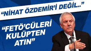 Aziz Yıldırım'dan Ali Koç'a: "Nihat Özdemir'i değil FETÖ'cüleri kulüpten atın!"