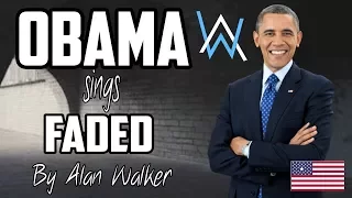 Obama singing faded-Alan walker