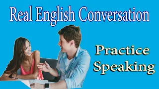 Practice English Speaking | Real English Conversations  between two friends