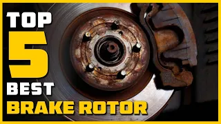 Best Brake Rotor in 2023 - Top 5 Brake Rotors Review