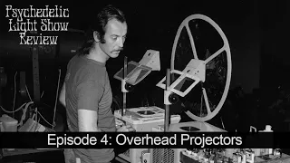 Psychedelic Light Show Review - Ep 4 - Overhead Projectors and Some Slides