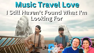 Music Travel Love "I Still Haven't Found What I'm Looking For" (U2 Cover) Reaction!