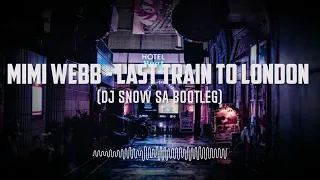 Mimi Webb - Last Train To London (DJ Snow SA Bootleg)