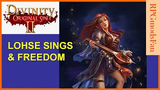 Divinity Original Sin 2 - LOHSE Sings (Sing For Me) & Freedom from Adramahlihk [ RPGmodsFan ]