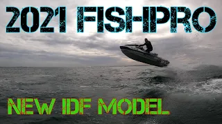 2021 fish pro idf model ..... NO ISSUES !!!