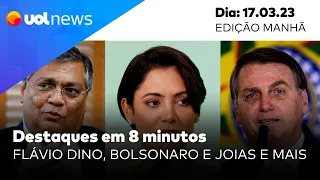 UOL News em 8 Minutos: Bolsonaro e joias, entrevista com Flávio Dino, ataques no RN, análises e mais