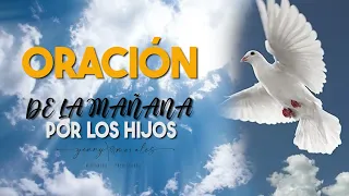 ORACIÓN DE LA MAÑANA POR LOS HIJOS 31 DE MAYO