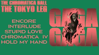 ENCORE | The Chromatica Ball: The Tokyo Leg [3rd Leg] - LADY GAGA (Visual Audio)