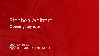 Wolfram Technology Conference 2022: Stephen Wolfram's Keynote Address