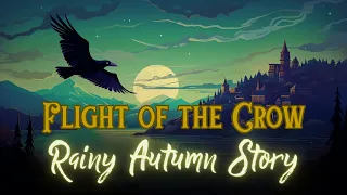 💤 A Rainy Autumn Fable 🍂 Flight of the Crow | Storytelling and Rain